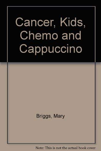 9780722337172: Cancer, Kids, Chemo and Cappuccino