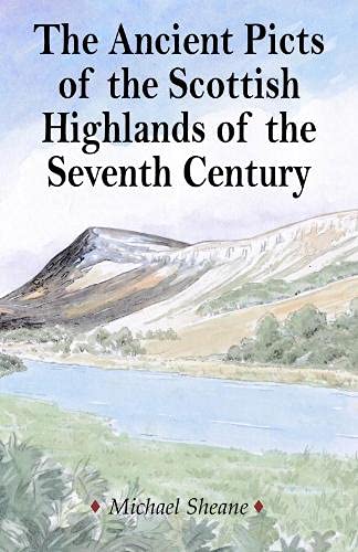 Stock image for The Ancient Picts of the Scottish Highlands of the Seventh Century for sale by WorldofBooks