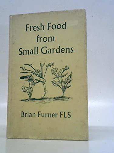 Beispielbild fr Fresh Food from Small Gardens zum Verkauf von Goldstone Books