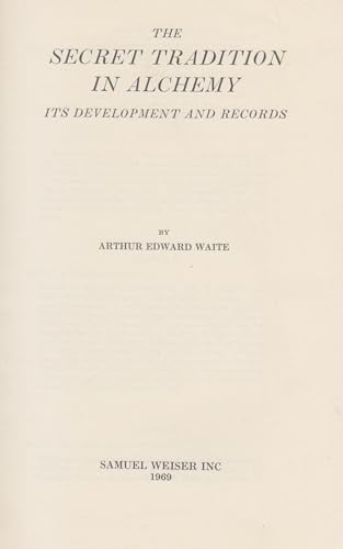 The Secret Tradition in Alchemy: Its Development and Records (9780722401125) by Waite, Arthur Edward