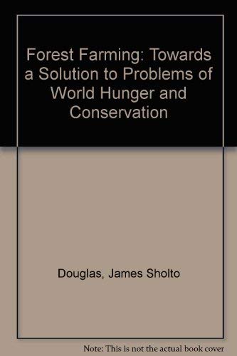 9780722401422: Forest Farming: Towards a Solution to Problems of World Hunger and Conservation