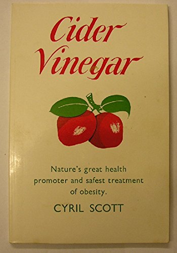 Beispielbild fr Cider Vinegar: nature*s great health-promoter and safest treatment of obesity zum Verkauf von Ed Buryn Books
