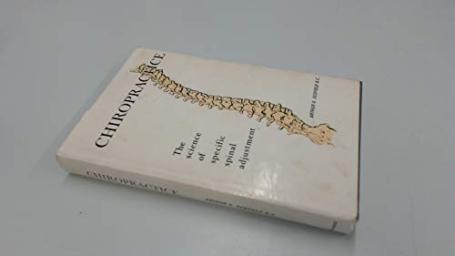 Imagen de archivo de Chiropractice: the science of specific spinal adjustment a la venta por ThriftBooks-Atlanta