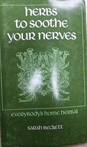 9780722502099: Herbs to soothe your nerves (Everybody's home herbal)