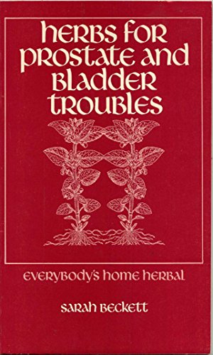 Imagen de archivo de Herbs for prostate and bladder troubles (Everybody's home herbal) a la venta por SecondSale