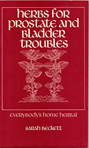 9780722502389: Herbs for prostate and bladder troubles (Everybody's home herbal)