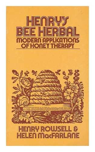 Beispielbild fr HENRY'S BEE HERBAL Modern Applications of Honey Therapy zum Verkauf von COOK AND BAKERS BOOKS