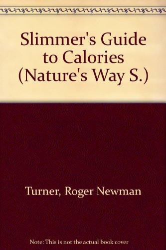 Imagen de archivo de Slimmer's Guide to Calories (Nature's Way) a la venta por ThriftBooks-Dallas