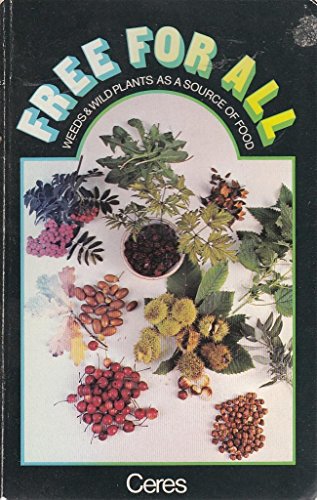 Imagen de archivo de Free for All: Weeds and Wild Plants as a Source of Food a la venta por WorldofBooks