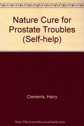 Beispielbild fr Nature Cure for Prostate Troubles (Self-help S.) zum Verkauf von WorldofBooks