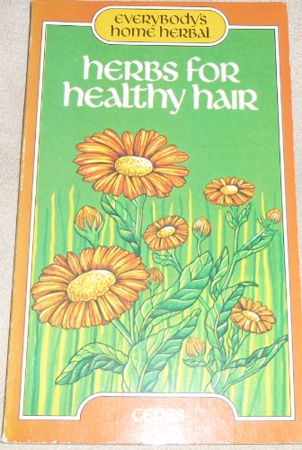 Stock image for Herbs for Healthy Hair (Everybody's home herbal) for sale by Goldstone Books