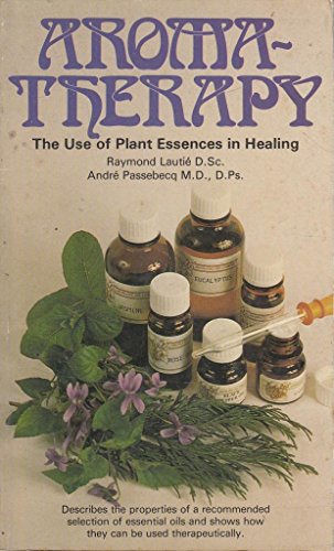 Beispielbild fr Aromatherapy : The Use of Plant Essences in Healing zum Verkauf von Better World Books Ltd