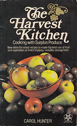 Stock image for THE HARVEST KITCHEN: Cooking with Surplus Produce for sale by COOK AND BAKERS BOOKS