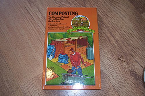 Beispielbild fr Composting: The Cheap and Natural Way to Make Your Garden Grow (Organic) (Self-sufficient Living Series) zum Verkauf von Reuseabook