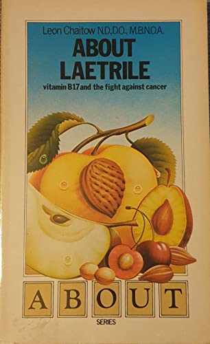 About Laetrile: Vitamin B17 and the Fight Against Cancer (9780722504918) by Leon Chaitow