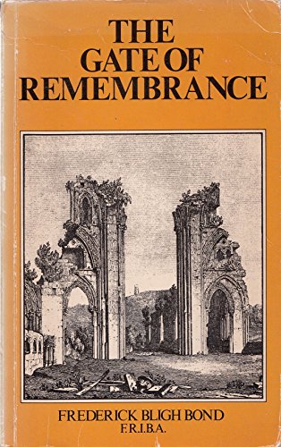 Stock image for The Gate to Remembrance: The Story of the Psychological Experiment Which Resulted in the Discovery of the Edgar Chapel at Glastonbury for sale by HPB-Ruby