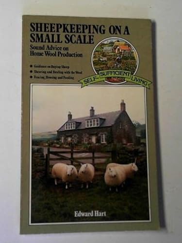 Stock image for Sheepkeeping on a Small Scale (Self Sufficient Living Series: Sheep) for sale by WorldofBooks