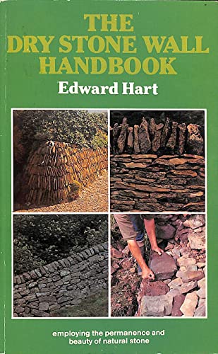 The dry stone wall handbook: Employing the permanence and beauty of natural stone (9780722505496) by Edward Hart