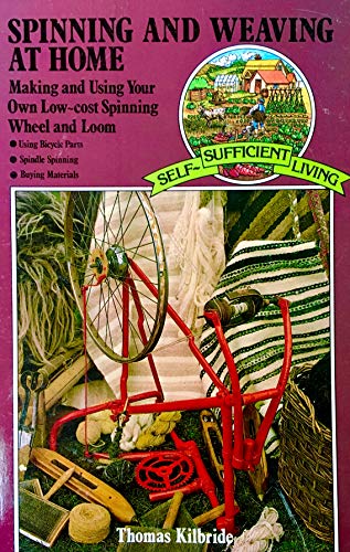 Stock image for Spinning and Weaving at Home: Expert advice on construction and using your own low-cost spinning wheel and loom (Self-sufficient Living) for sale by Sarah Zaluckyj