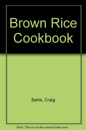 9780722506424: The brown rice cookbook: A selection of delicious wholesome recipes (A Thorsons wholefood cookbook)