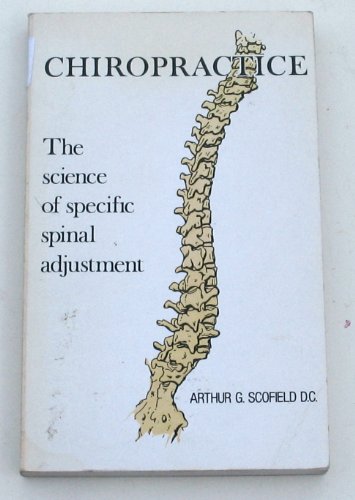 Stock image for Chiropractice: The Science of Specific Spinal Adjustment for sale by WorldofBooks