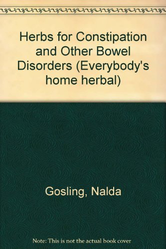 Beispielbild fr Herbs for Constipation and Other Bowel Disorders (Everybody's home herbal) zum Verkauf von Kennys Bookshop and Art Galleries Ltd.