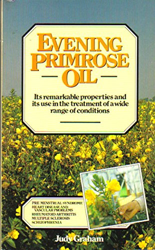 Beispielbild fr Evening Primrose Oil: Its Remarkable Properties and Its Use in Treatment zum Verkauf von Antiquariat Armebooks