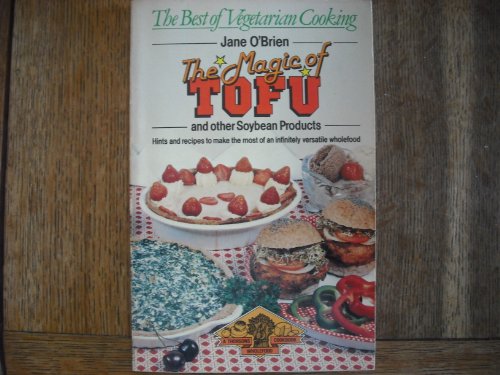 Stock image for The Magic of Tofu and Other Soya Products (Best of Vegetarian Cooking) for sale by Reuseabook