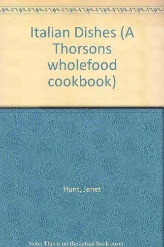 Imagen de archivo de Italian Dishes (A Thorsons wholefood cookbook) a la venta por AwesomeBooks