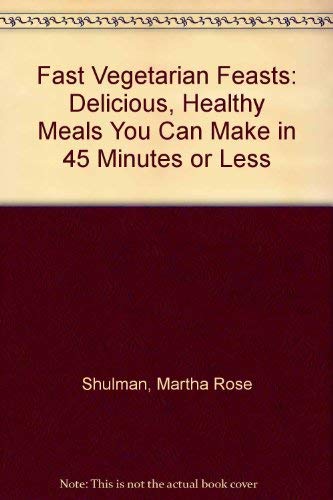 9780722508213: Fast Vegetarian Feasts: Delicious, Healthy Meals You Can Make in 45 Minutes or Less