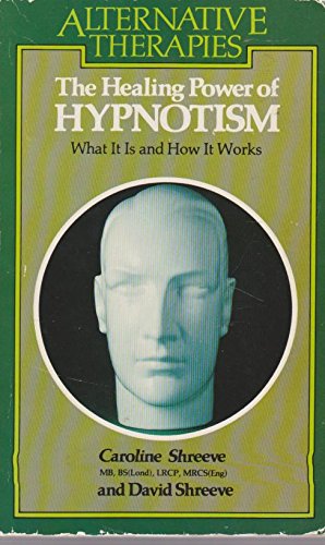 Imagen de archivo de The Healing Power of Hypnotism: What it is and How it Works (Alternative Therapies) a la venta por Librairie Th  la page