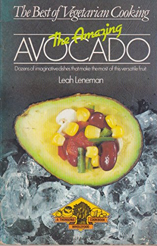 The Amazing Avocado (A Thorsons Wholefood Cookbook) (9780722508800) by Leneman, Leah