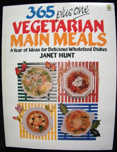 Imagen de archivo de 365 + 1 Vegetarian Main Meals: A Year of Ideas for Delicious Wholefood Dishes a la venta por ThriftBooks-Atlanta