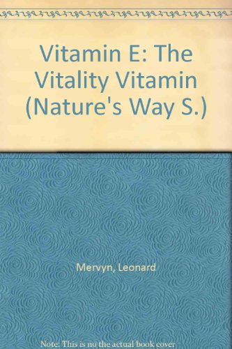 Beispielbild fr Vitamin E: The Vitality Vitamin (Nature's Way) zum Verkauf von AwesomeBooks