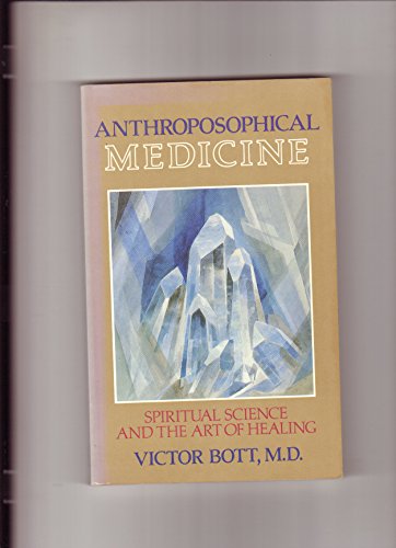 Stock image for Anthroposophical Medicine: Spiritual Science and the Art of Healing for sale by ThriftBooks-Atlanta