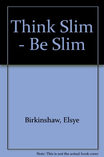 Stock image for Think Slim - Be Slim for sale by WorldofBooks