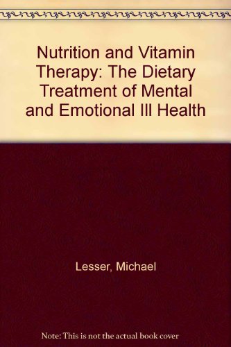 9780722509692: Nutrition and Vitamin Therapy: The Dietary Treatment of Mental and Emotional Ill Health