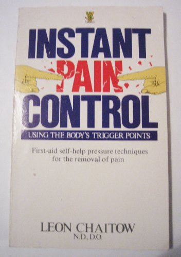 Imagen de archivo de Instant Pain Control: Using the Body's Trigger Points a la venta por ThriftBooks-Atlanta