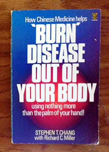 Imagen de archivo de Burn Disease Out of Your Body: Self-healing Through Chinese Yoga a la venta por Idaho Youth Ranch Books