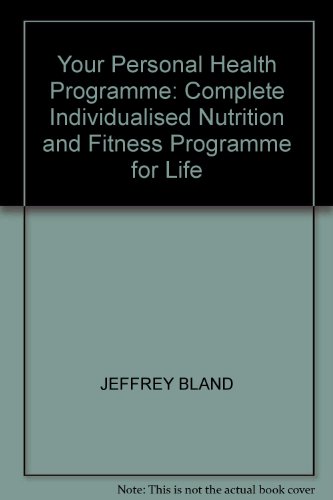 Stock image for Your Personal Health Programme: Complete Individualised Nutrition and Fitness Programme for Life for sale by WorldofBooks