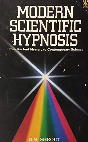 Modern Scientific Hypnosis - From Ancient Mystery to Contemporary Science