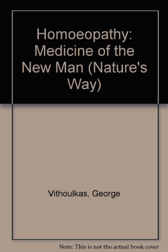 Beispielbild fr Homoeopathy: Medicine of the New Man (Nature's Way) zum Verkauf von SecondSale