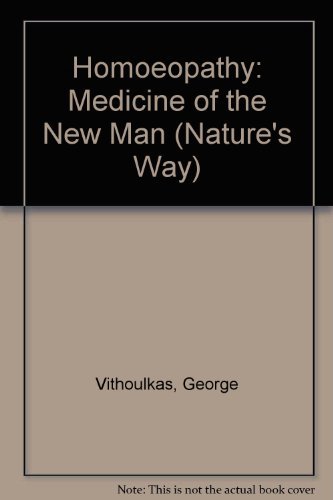 9780722509890: Homoeopathy: Medicine of the New Man (Nature's Way S.)