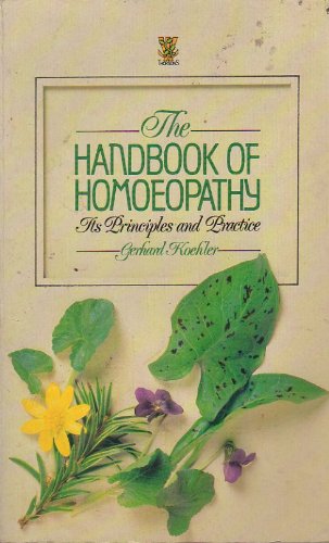 Stock image for The Handbook of Homoeopathy: Its Principles and Practice for sale by WorldofBooks