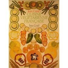 9780722509999: Jean Conil's Cuisine Vegetarienne Francaise (A Thorsons Wholefood Cookbook)