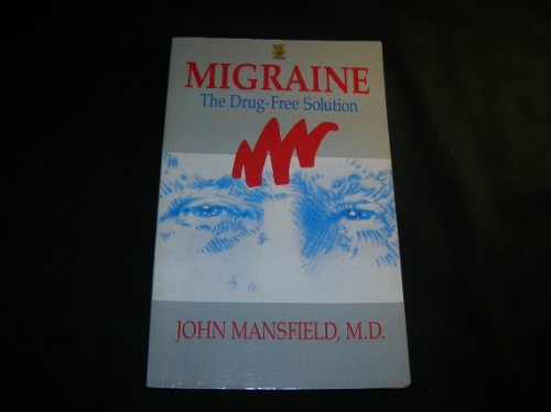 Imagen de archivo de Migraine: The drug-free solution a la venta por Wonder Book