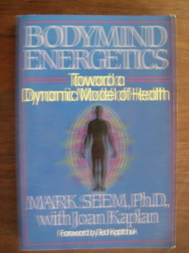 Beispielbild fr Bodymind Energetics: Toward a Dynamic Model of Health zum Verkauf von ThriftBooks-Atlanta
