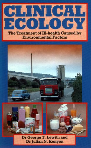 Stock image for Clinical Ecology: The Treatment of Ill Health Caused by Environmental Factors for sale by WorldofBooks