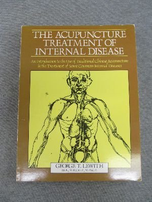 Stock image for The Acupuncture Treatment of Internal Disease (Alternative Medical Textbook) for sale by MusicMagpie