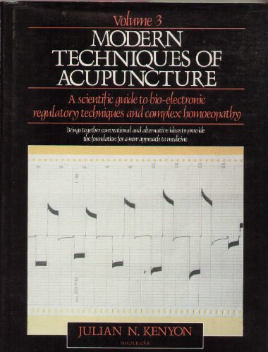 9780722511121: Modern Techniques of Acupuncture: A Scientific Guide to Bioelectronic Regulatory Techniques and Complex Homeopathy: 003